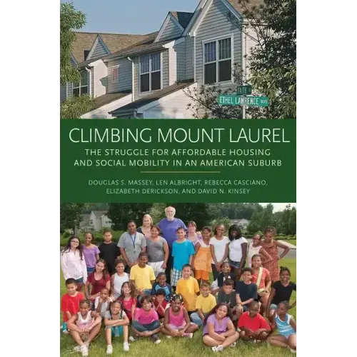 Climbing Mount Laurel: The Struggle for Affordable Housing and Social Mobility in an American Suburb