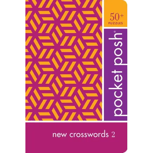 Pocket Posh New Crosswords 2: 50+ Puzzles