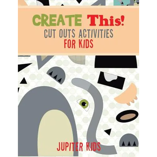 Create This! Cut Outs Activities for Kids