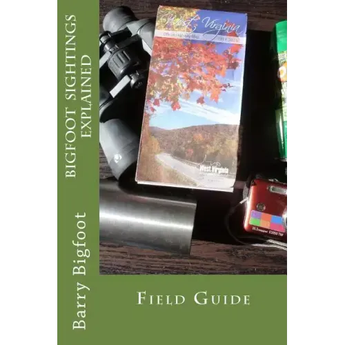 Bigfoot Sightings Explained Field Guide