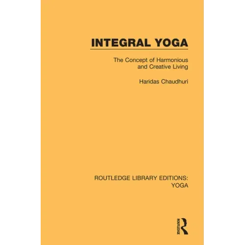 Integral Yoga: The Concept of Harmonious and Creative Living