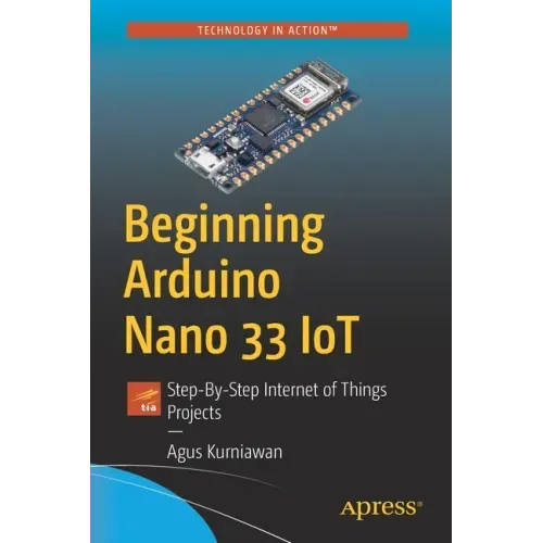 Beginning Arduino Nano 33 Iot: Step-By-Step Internet of Things Projects