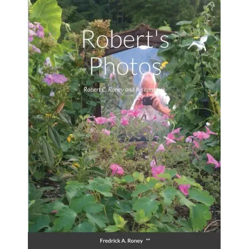 Robert's Photos: Robert C. Roney and his cameras.