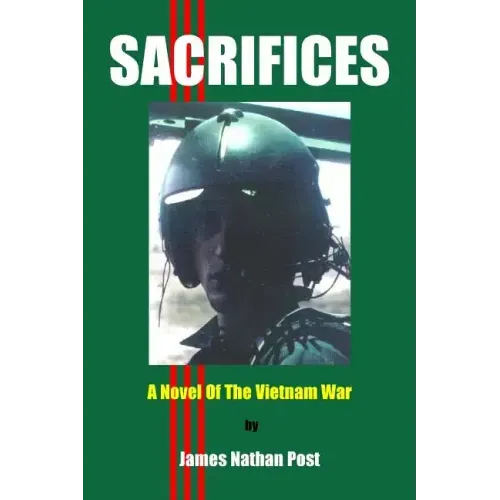 Sacrifices: A Novel Of The Vietnam War