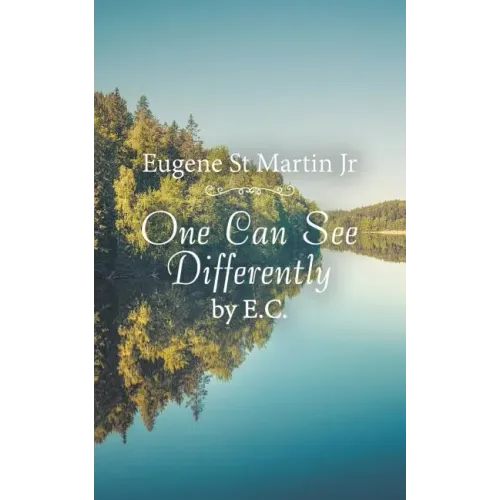 One Can See Differently by E. C.