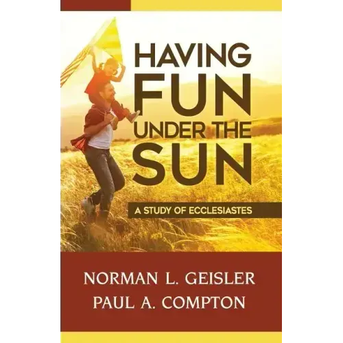 Having Fun Under the Sun: A Study of Ecclesiastes