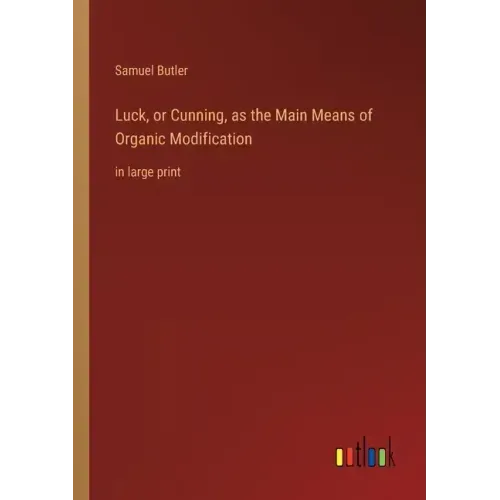 Luck, or Cunning, as the Main Means of Organic Modification: in large print