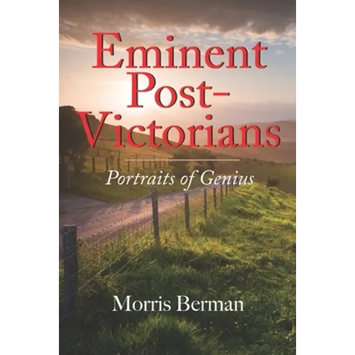 Eminent Post-Victorians: Portraits of Genius