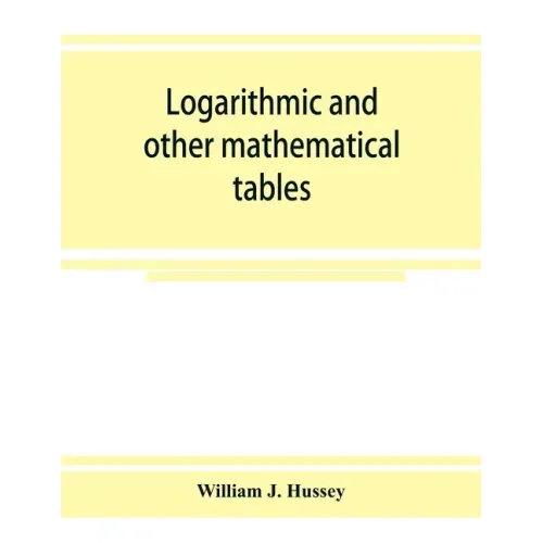 Logarithmic and other mathematical tables