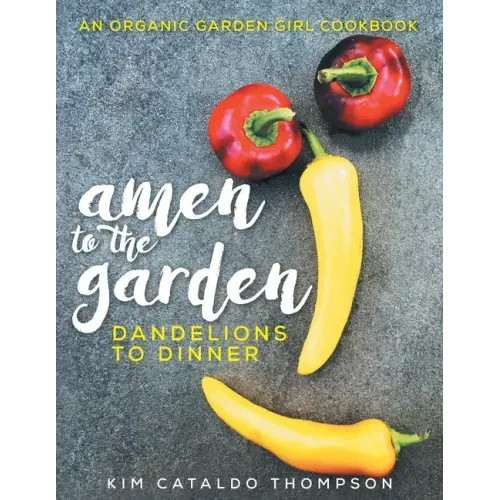 Amen to the Garden: Dandelions to Dinner