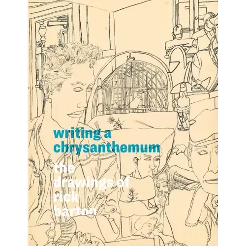 Writing a Chrysanthemum: The Drawings of Rick Barton