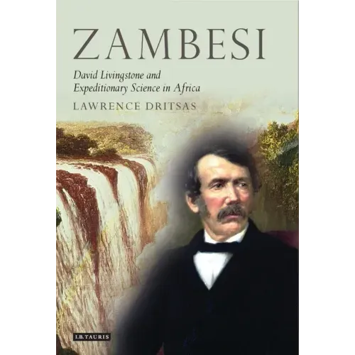 Zambesi: David Livingstone and Expeditionary Science in Africa