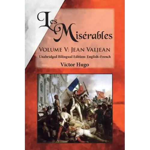Les Misérables, Volume V: Jean Valjean: Unabridged Bilingual Edition: English-French