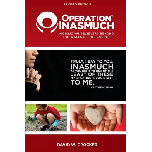Operation Inasmuch: Mobilizing Believers Beyond the Walls of the Church