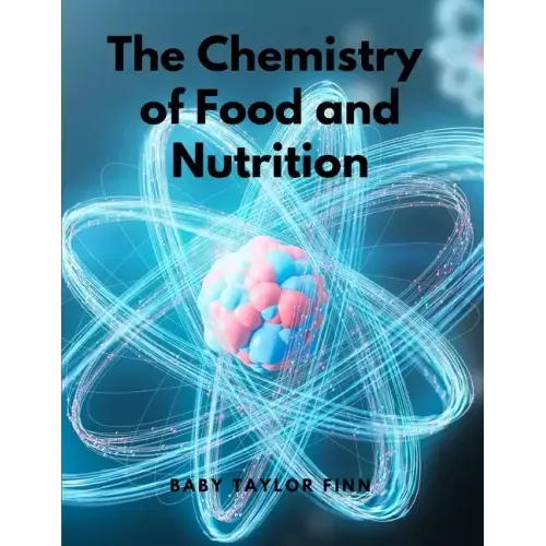 The Chemistry of Food and Nutrition