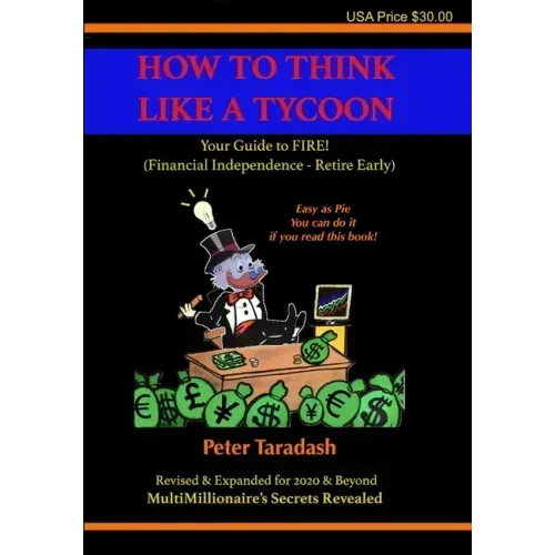 How To Think Like A Tycoon: Your Guide to FIRE!