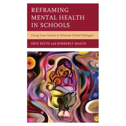 Reframing Mental Health in Schools: Using Case Stories to Promote Global Dialogue