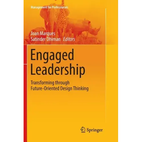Engaged Leadership: Transforming Through Future-Oriented Design Thinking