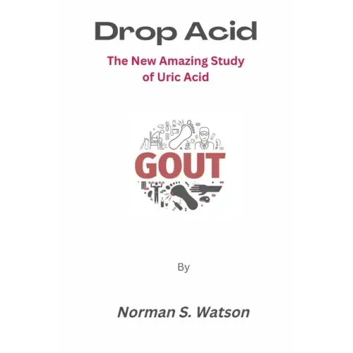 Drop Acid: The New Amazing Study of Uric Acid