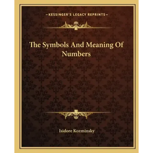 The Symbols and Meaning of Numbers