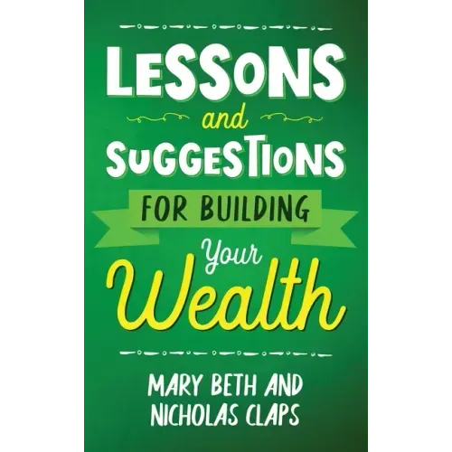 Lesson and Suggestions for Building Your Wealth