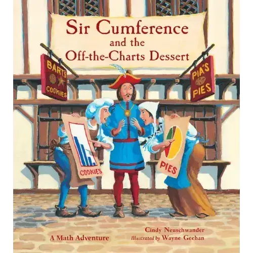 Sir Cumference and the Off-The-Charts Dessert: Charts and Graphs