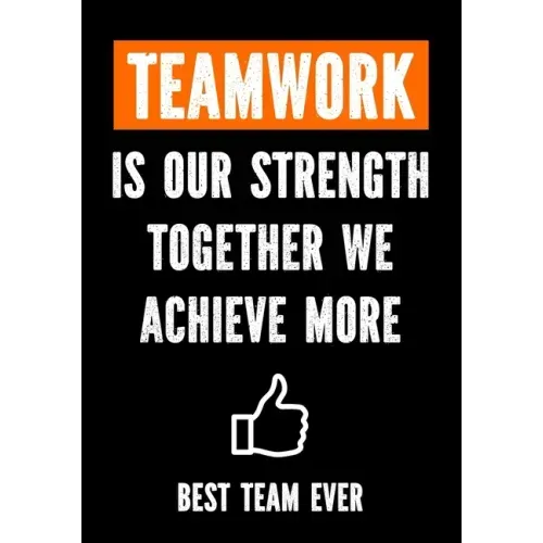 Teamwork is Our Strenght - Together We Achieve More - Best Team Ever: Teamwork Awards - Appreciation Gifts for Employees - Teamwork Gifts - Work Team