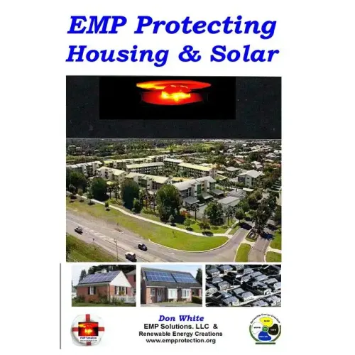 EMP Protecting Housing and Solar: A National EMP protection plan as well as EMP protection of family, homes and communities. Protection is achieved vi