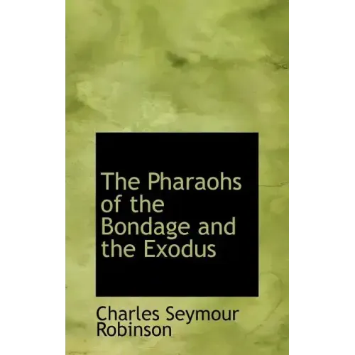 The Pharaohs of the Bondage and the Exodus