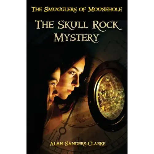 The Smugglers of Mousehole: Book 1: The Skull Rock Mystery