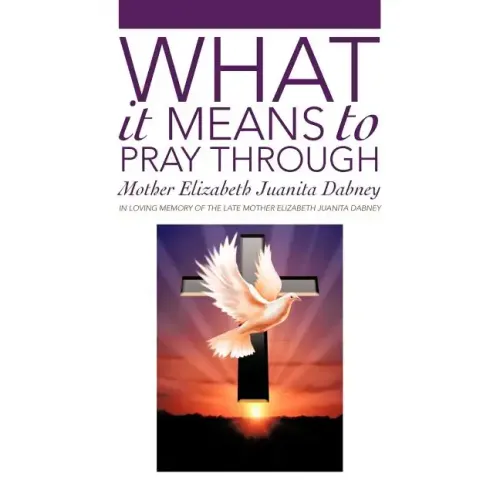 What It Means To Pray Through