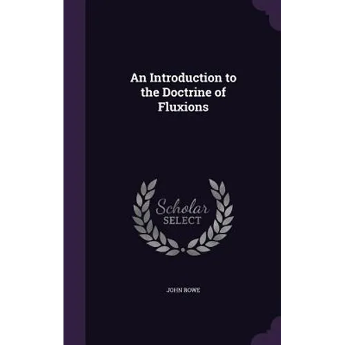 An Introduction to the Doctrine of Fluxions