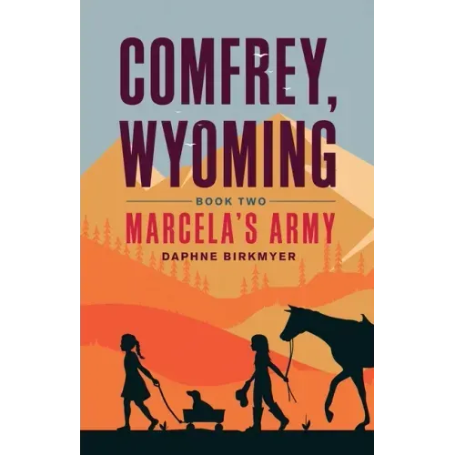 Comfrey, Wyoming: Marcela's Army