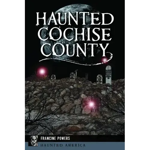 Haunted Cochise County