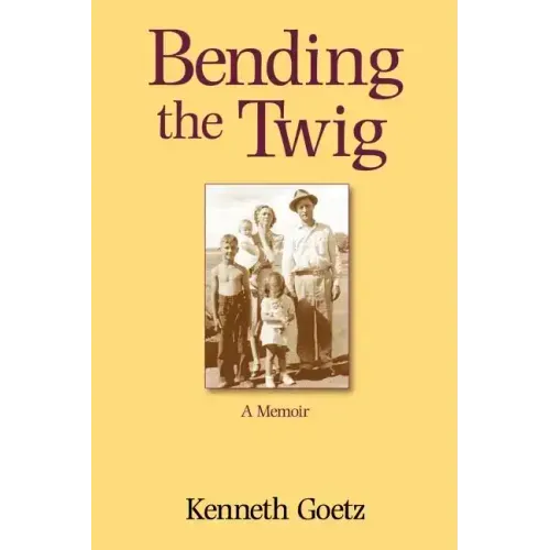 Bending the Twig: A Memoir