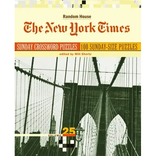 The New York Times Sunday Crossword Puzzles, Volume 25