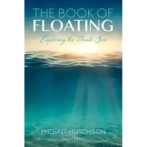 The Book of Floating: Exploring the Private Sea