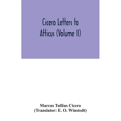 Cicero Letters to Atticus (Volume II)