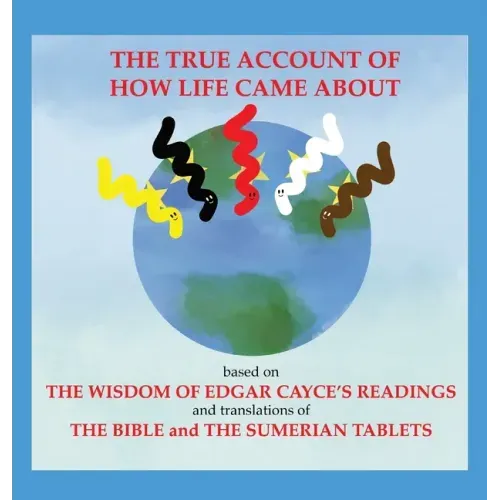 The True Account of How Life Came About