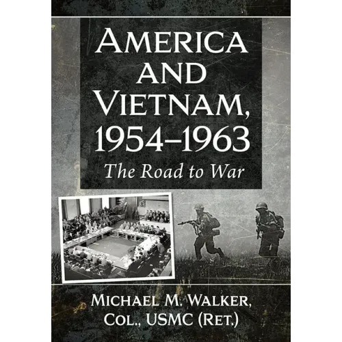 America and Vietnam, 1954-1963: The Road to War