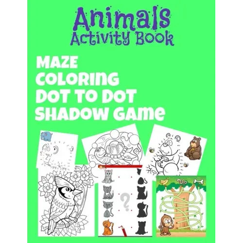 Animals Activity Book: Great Gift for For Kids, Boys & Girls. Great Activity Book 5 in 1 ! Maze, Coloring, Dot To Dot and more! diversified a