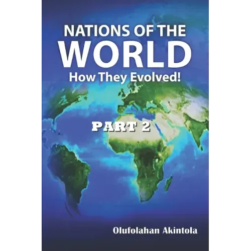 Nations Of The World...How They Evolved (Part 2)