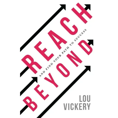 Reach Beyond: And Find Your Path to Success