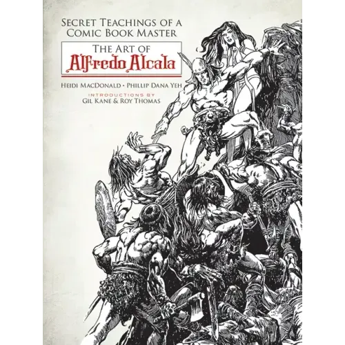Secret Teachings of a Comic Book Master: The Art of Alfredo Alcala