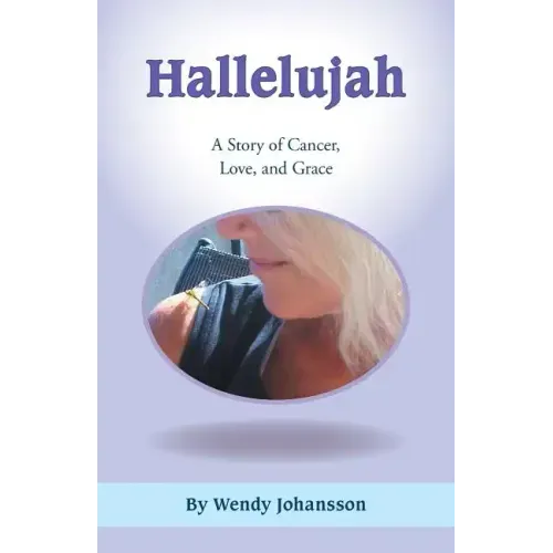 Hallelujah: A Story of Cancer, Love, and Grace