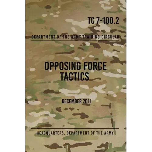 TC 7-100.2 Opposing Force Tactics: December 2011