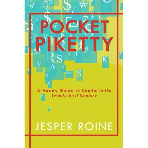 Pocket Piketty: A Handy Guide to Capital in the Twenty-First Century