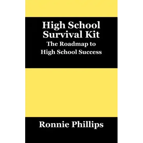 Survival Kit for High School Students: Practical Approaches to High School Success