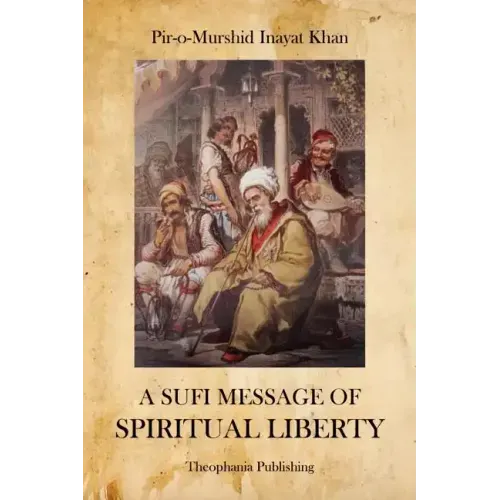 A Sufi Message of Spiritual Liberty