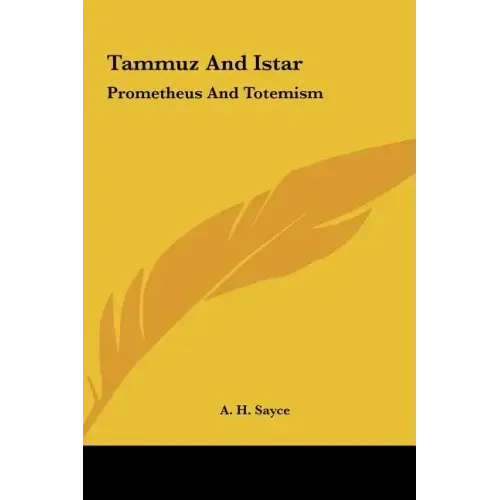 Tammuz and Istar: Prometheus and Totemism